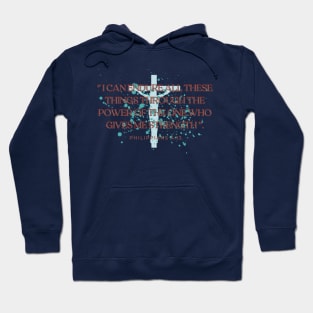 PHILIPPIANS 4 : 13 Hoodie